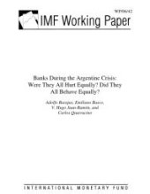 book Banks During the Argentine Crisis : Were They All Hurt Equally? Did They All Behave Equally?