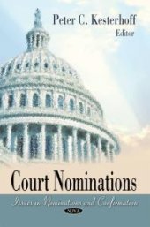 book Court Nominations: Issues in Nomination and Confirmation : Issues in Nomination and Confirmation