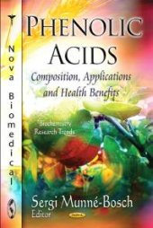 book Phenolic Acids: Composition, Applications and Health Benefits : Composition, Applications and Health Benefits