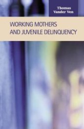 book Working Mothers and Juvenile Delinquency