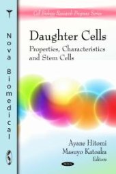 book Daughter Cells: Properties, Characteristics and Stem Cells : Properties, Characteristics and Stem Cells