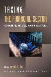 book Taxing the Financial Sector : Concepts, Issues, and Practices