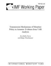 book Transmission Mechanisms of Monetary Policy in Armenia : Evidence from VAR Analysis