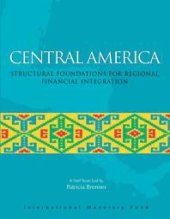 book Central America : Structural foundations for regional financial Integration