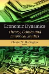 book Economic Dynamics : Theory, Games and Empirical Studies