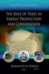 book The Role of Taxes in Energy Production and Conservation