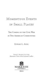 book Momentous Events in Small Places : The Coming of the Civil War in Two American Communities