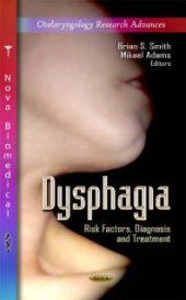 book Dysphagia: Risk Factors, Diagnosis and Treatment : Risk Factors, Diagnosis and Treatment