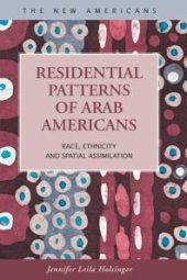 book Residential Patterns of Arab Americans : Race, Ethnicity and Spatial Assimilation