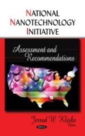 book National Nanotechnology Initiative: Assessment and Recommendations : Assessment and Recommendations