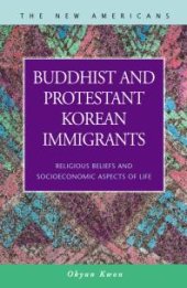 book Buddhist and Protestant Korean Immigrants : Religious Beliefs and Socioeconomic Aspects of Life