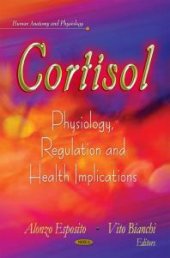 book Cortisol: Physiology, Regulation and Health Implications : Physiology, Regulation and Health Implications