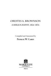 book Orestes A. Brownson : A Bibliography, 1826-1876