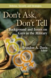 book Don't Ask, Don't Tell: Background and Issues on Gays in the Military : Background and Issues on Gays in the Military