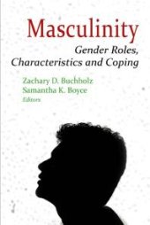 book Masculinity : Gender Roles, Characteristics and Coping