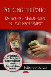 book Policing the Police : Knowledge Management in Law Enforcement