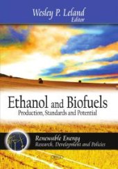 book Ethanol and Biofuels : Production, Standards and Potential