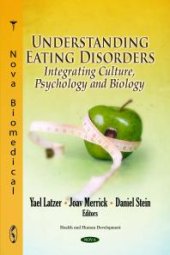 book Understanding Eating Disorders: Integrating Culture, Psychology and Biology