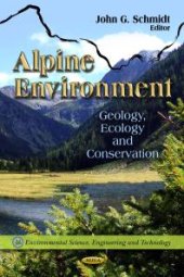 book Alpine Environment: Geology, Ecology and Conservation : Geology, Ecology and Conservation