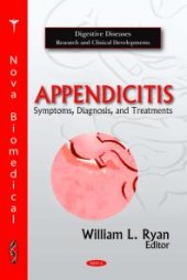 book Appendicitis: Symptoms, Diagnosis, and Treatments : Symptoms, Diagnosis, and Treatments