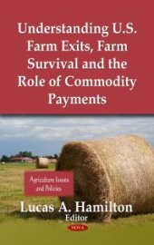 book Understanding U.S. Farm Exits, Farm Survival and the Role of Commodity Payments