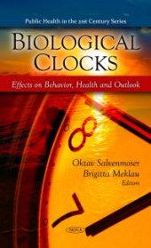 book Biological Clocks: Effects on Behavior, Health and Outlook : Effects on Behavior, Health and Outlook