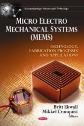 book Micro Electro Mechanical Systems (MEMS): Technology, Fabrication Processes and Applications : Technology, Fabrication Processes and Applications