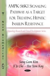 book AMPK-S6K1 Signaling Pathway as a Target for Treating Hepatic Insulin Resistance