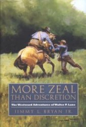 book More Zeal Than Discretion : The Westward Adventures of Walter P. Lane