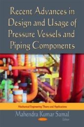 book Recent Advances in Design and Usage of Pressure Vessels and Piping Components