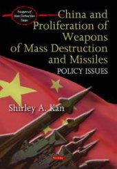 book China and Proliferation of Weapons of Mass Destruction and Missiles: Policy Issues : Policy Issues