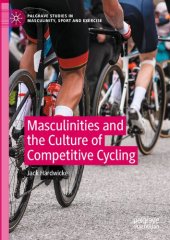 book Masculinities and the Culture of Competitive Cycling