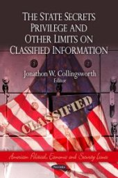 book The State Secrets Privilege and Other Limits on Classified Information