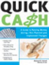 book Quick Cash : A Guide to Raising Money During Life's Planned and Unplanned Changes