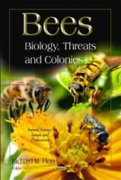 book Bees: Biology, Threats, and Colonies : Biology, Threats and Colonies