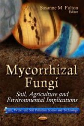 book Mycorrhizal Fungi: Soil, Agriculture and Environmental Implications : Soil, Agriculture and Environmental Implications