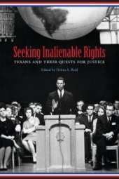 book Seeking Inalienable Rights : Texans and Their Quests for Justice