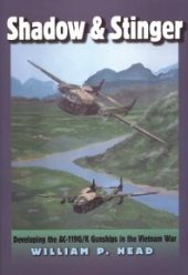 book Shadow and Stinger : Developing the AC-119G/K Gunships in the Vietnam War