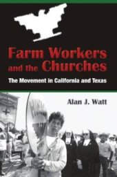 book Farm Workers and the Churches : The Movement in California and Texas