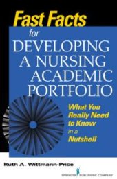 book Fast Facts for Developing a Nursing Academic Portfolio : What You Really Need to Know in a Nutshell