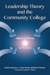 book Leadership Theory and the Community College : Applying Theory to Practice