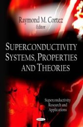 book Superconductivity Systems, Properties and Theories