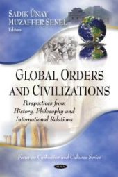 book Global Orders and Civilizations : Perspectives from History, Philosophy and International Relations