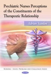 book Psychiatric Nurses Perceptions of the Constituents of the Therapeutic Relationship