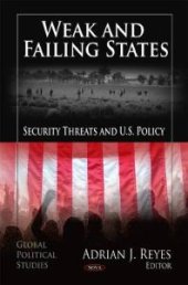 book Weak and Failing States : Security Threats and U.S. Policy