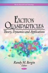 book Exciton Quasiparticles: Theory, Dynamics and Applications : Theory, Dynamics and Applications