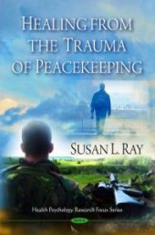 book Healing from the Trauma of Peacekeeping