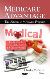 book Medicare Advantage: The Alternate Medicare Program : The Alternate Medicare Program