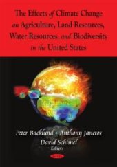 book The Effects of Climate Change on Agriculture, Land Resources, Water Resources, and Biodiversity in the United States