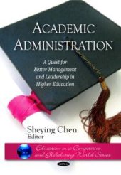 book Academic Administration: A Quest for Better Management and Leadership in Higher Education : A Quest for Better Management and Leadership in Higher Education